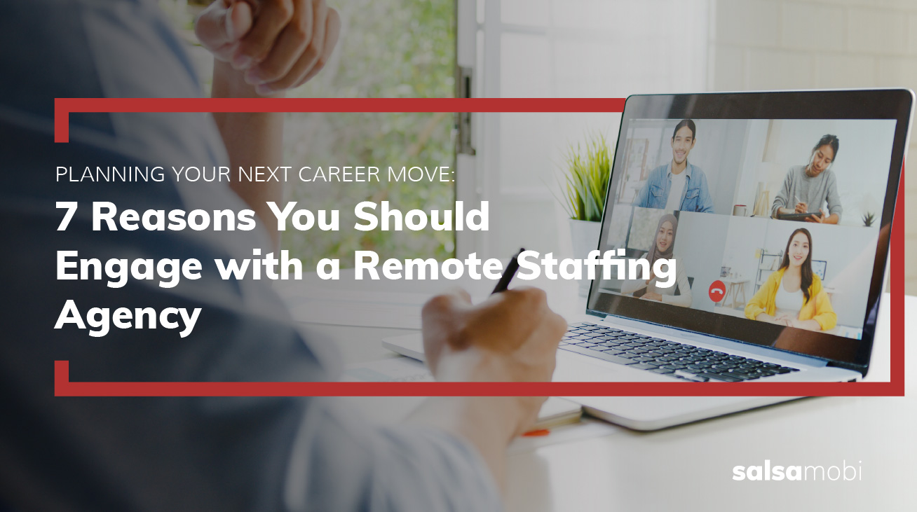 7 Reasons to Engage with a Remote Staffing Agency for Your Next Career Move